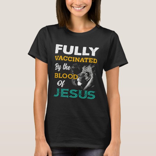Fully Vaccinated By The Blood Of Jesus cute Christ Tシャツ (正面)