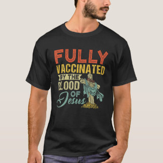 Fully Vaccinated By The Blood Of Jesus Funny Chris Tシャツ