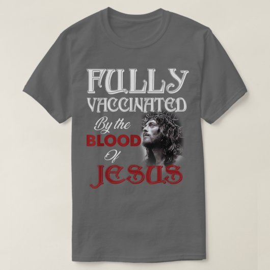 Fully Vaccinated By The Blood of Jesus God Christi Tシャツ (デザイン正面)