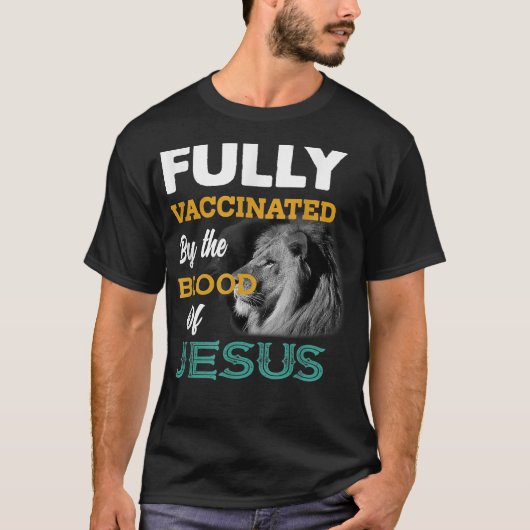 Fully vaccinated by the blood of Jesus T-Shirt Tシャツ (正面)