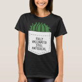 FULLY VACCINATED STILL ANTISOCIAL CACTUS VACCINAT Tシャツ (正面)