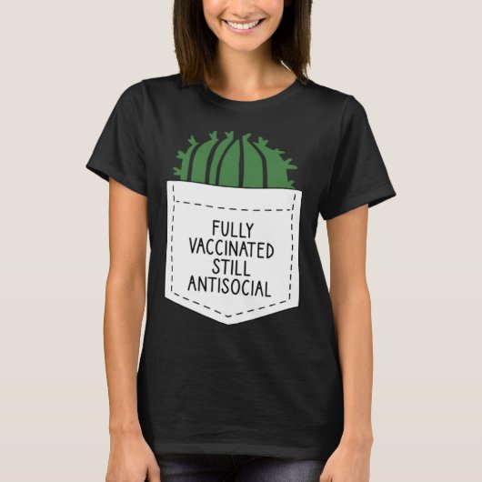 FULLY VACCINATED STILL ANTISOCIAL CACTUS  VACCINAT Tシャツ (正面)