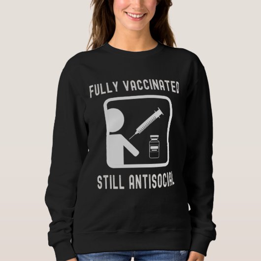 Fully Vaccinated Still Antisocial  Cool Shot 20202 スウェットシャツ (正面)