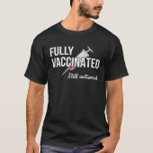 Fully Vaccinated Still Antisocial Pro Vaccination  Tシャツ (正面)