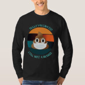 Fully Vaccinated Still Not A Hugger Stay Away From Tシャツ (正面)