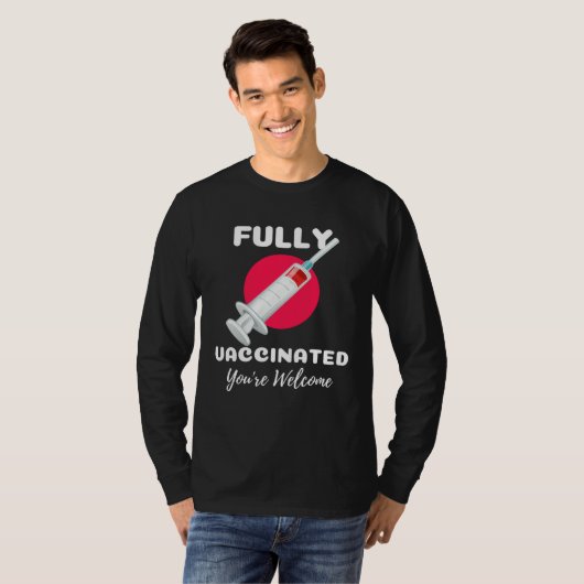 Fully Vaccinated You re Welcome Pro Vaccination Vi Tシャツ (正面フル)