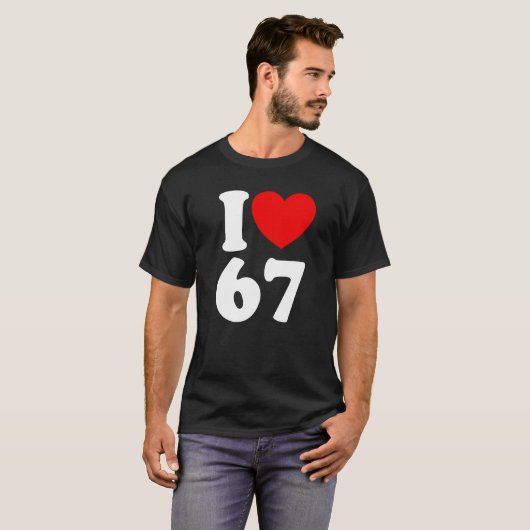 Fun 67 Number 6-7 I Heart 6 7 Six Seven Tシャツ (正面フル)
