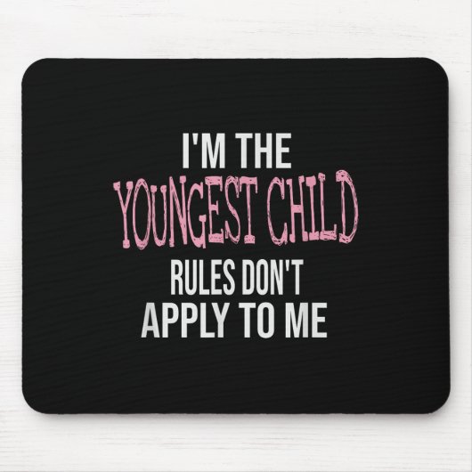 Fun & Humor Quotes & I'm The Youngest Chil マウスパッド (正面)