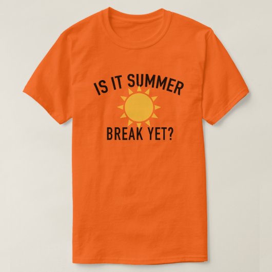 Fun and Catchy "It Is Summer Break Yet?" T-Shirt Tシャツ (デザイン正面)