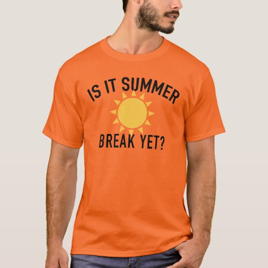 Fun and Catchy "It Is Summer Break Yet?" T-Shirt Tシャツ (正面)