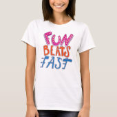 Fun Beats Fast Tシャツ (正面)