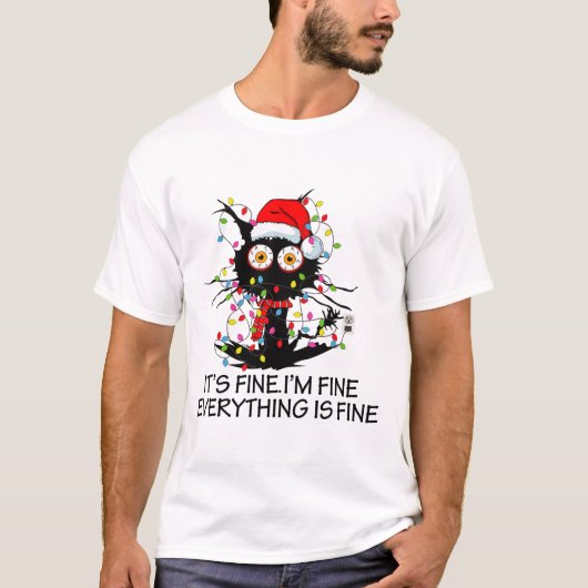 Fun Black Cat It's Fine I'm Fine Everything Is Fin Tシャツ (正面)