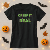 Fun Creep It Real Slime Green Spooky Halloween   Tシャツ