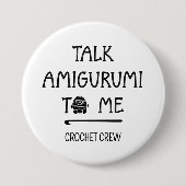 Fun Custom TALK AMIGURUMI TO ME Crochet Crew 缶バッジ (正面)