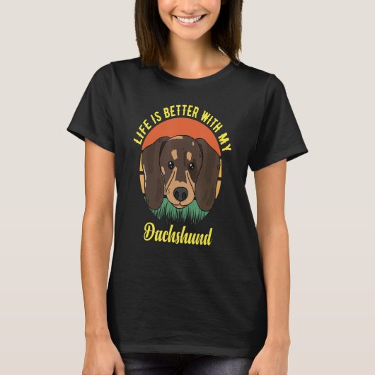 FUN DOG TEE. LIFE IS BETTER WITH MY DACHSHUND. SMA Tシャツ (正面)
