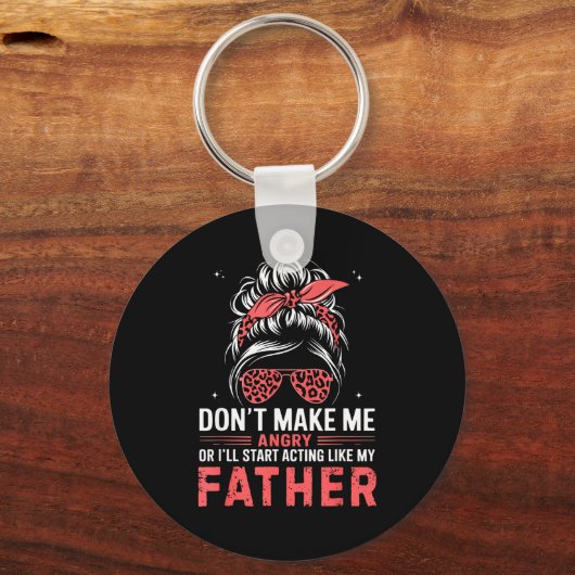 Fun Don't Make Me Angry Or I'll Start Acting Like  キーホルダー (正面)