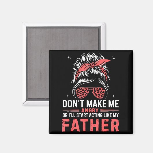 Fun Don't Make Me Angry Or I'll Start Acting Like  マグネット (正面/裏面)