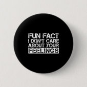 Fun Fact I Don't Care About Your Feelings  缶バッジ (正面)