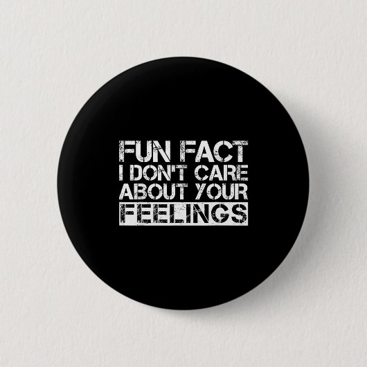 Fun Fact I Don't Care About Your Feelings  缶バッジ (正面)