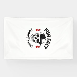 Fun Fact I Don't Care Funny Skeleton Saying (1) 横断幕