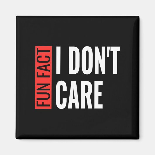 Fun Fact I Don't Care Sarcastic Saying Humorous Lo マグネット (正面)