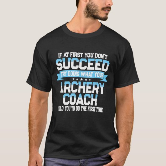 Fun  For Coach Funny Archery Sport Saying Tシャツ (正面)