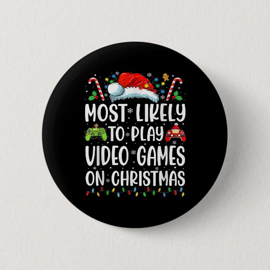 Fun Gamer Most Likely To Play Video Games On Chris 缶バッジ (正面)