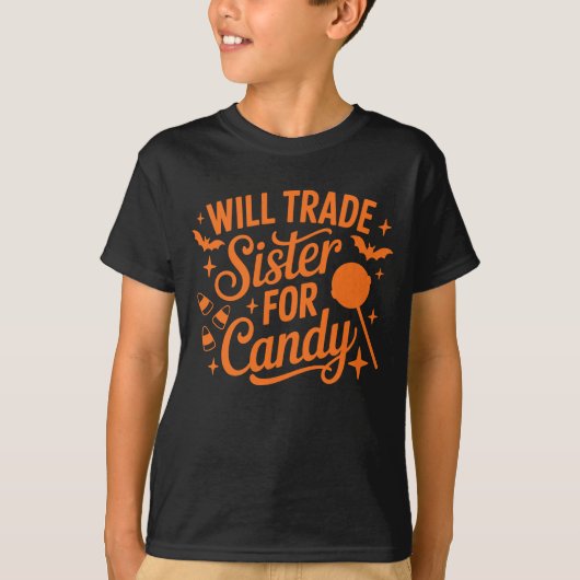 "Fun Halloween Gift - Will Trade Sister for Candy Tシャツ (正面)