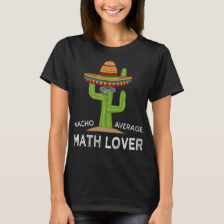 Fun Mathematics Humor Saying Funny Math Lover Tシャツ