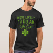 Fun Most Likely To Do An Irish Exit Sarcastic men Tシャツ (正面)