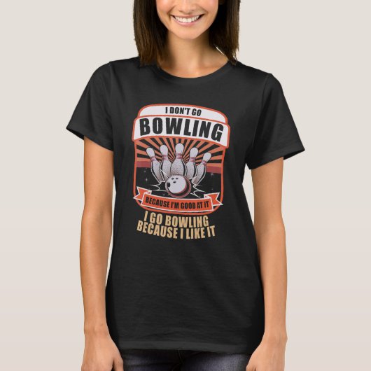 Fun Novelty Bowlers Team Why I Bowl Funny Bowling Tシャツ (正面)