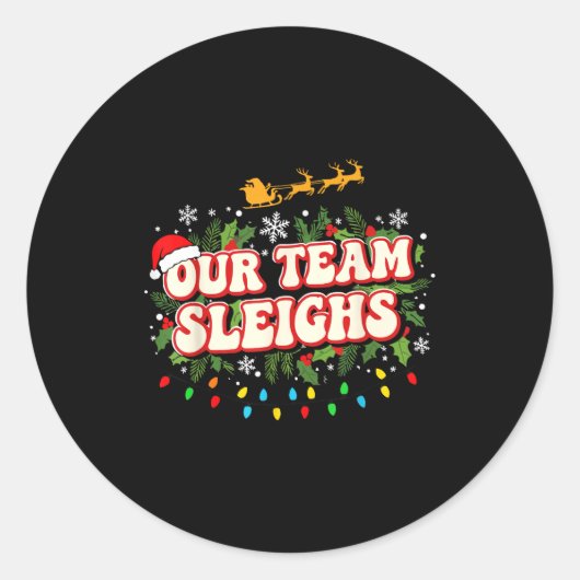 Fun Our Team Sleighs Christmas Shirts, Festive Off ラウンドシール (正面)