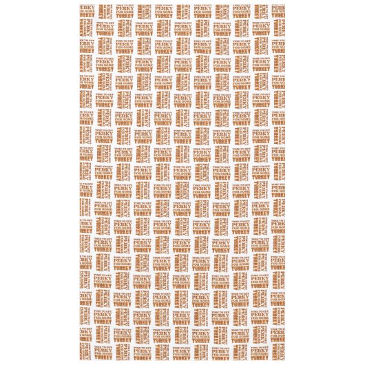 Fun PERKY FOR SOME TURKEY Happy Thanksgiving テーブルクロス (正面)