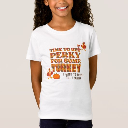 Fun PERKY FOR SOME TURKEY Happy Thanksgiving Tシャツ (正面)