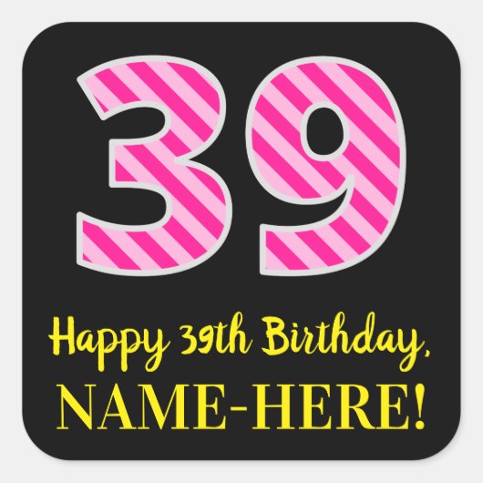 Fun Pink Stripes “39”: Happy 39th Birthday + Name スクエアシール (正面)