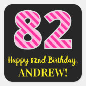 Fun Pink Stripes “82”: Happy 82nd Birthday + Name スクエアシール (正面)