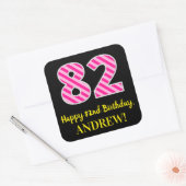 Fun Pink Stripes “82”: Happy 82nd Birthday + Name スクエアシール (封筒)