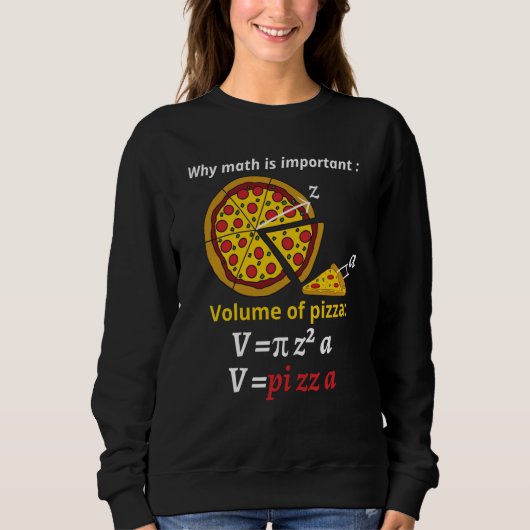 Fun pizza pi pi day pi joke math mathematics calcu スウェットシャツ (正面)
