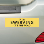 Fun Pothole Bumper Sticker IF I'M SWERVING... バンパーステッカー (車上)