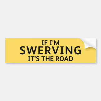 Fun Pothole Bumper Sticker IF I'M SWERVING... バンパーステッカー