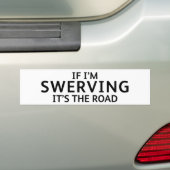 Fun Pothole Bumper Sticker IF I'M SWERVING... バンパーステッカー (車上)