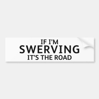 Fun Pothole Bumper Sticker IF I'M SWERVING... バンパーステッカー