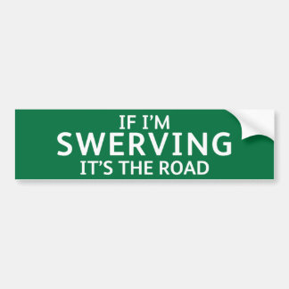 Fun Pothole Bumper Sticker IF I'M SWERVING... バンパーステッカー