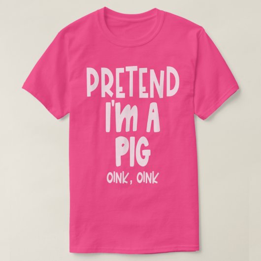 Fun Pretend Pig Shirt - Lazy Halloween Pig Costume Tシャツ (デザイン正面)