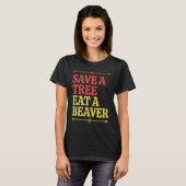 Fun  Save a tree eat a beaver  1 Tシャツ (正面フル)