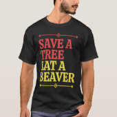 Fun  Save a tree eat a beaver  1 Tシャツ (正面)