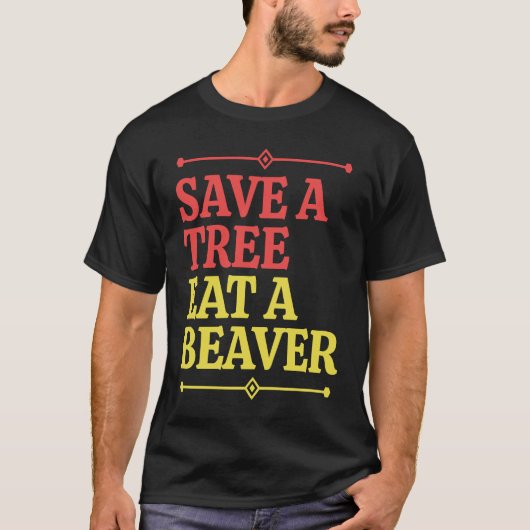 Fun  Save a tree eat a beaver  1 Tシャツ (正面)