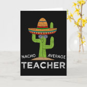 Fun Teacher Appreciation Humor Funny Nacho Average カード (黄色い花)
