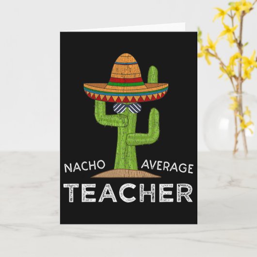 Fun Teacher Appreciation Humor Funny Nacho Average カード (黄色い花)