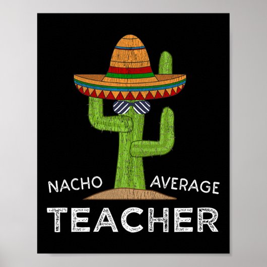 Fun Teacher Appreciation Humor Funny Nacho Average ポスター (正面)